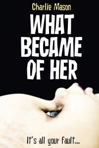 What Became Of Her by Charlie Mason