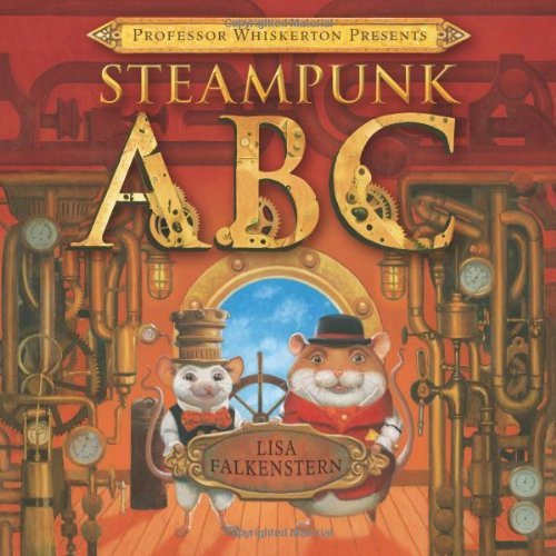 Professor Whiskerton presents Steampunk ABC by Lisa Falkenstern
