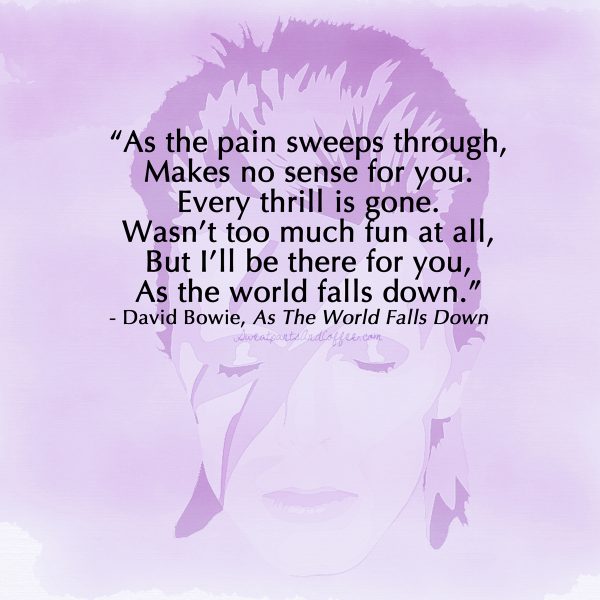 David Bowie quote As the world falls down