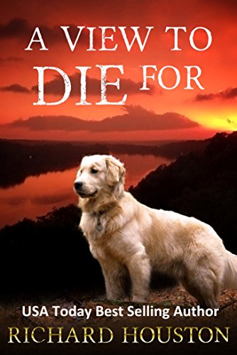 A View to Die For (Books to Die For Book 1) by Richard Houston