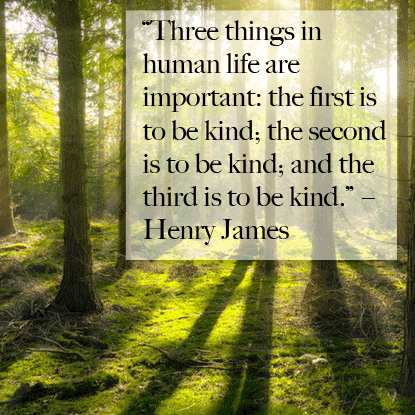 Henry James kindness quote