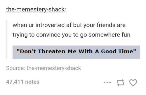 introvert-don't-threaten-me-with-good-time